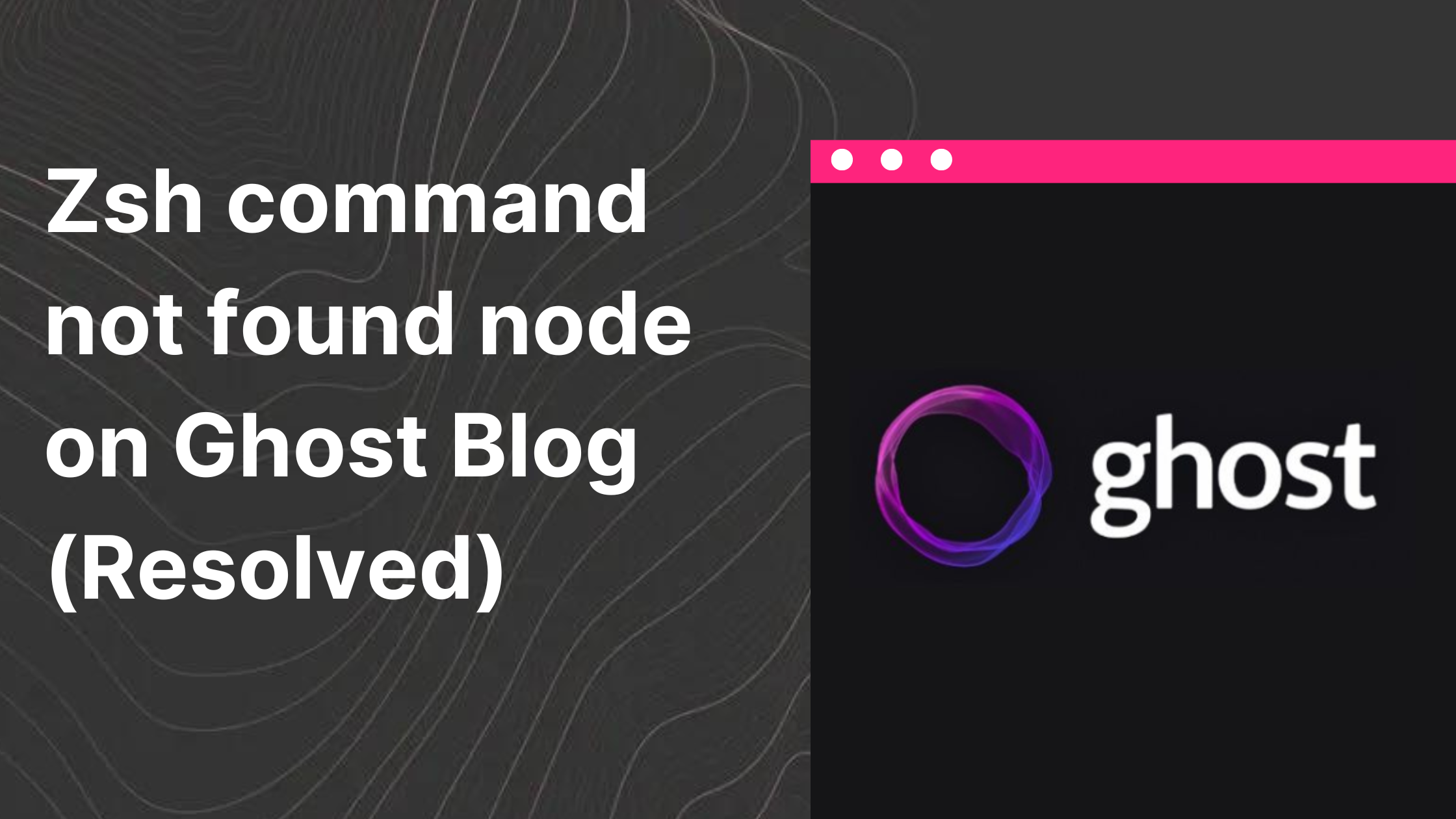 Zsh command not found node on Ghost Blog (Resolved)