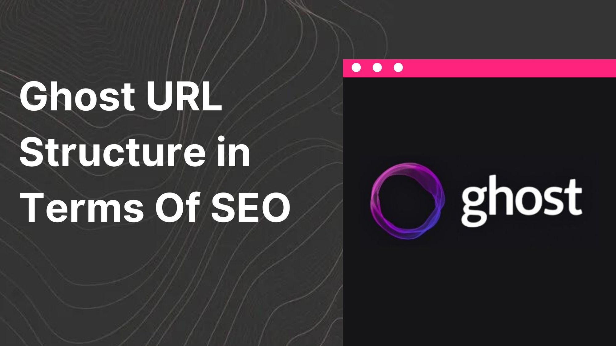 Ghost URL Structure in Terms of SEO Blog Banner